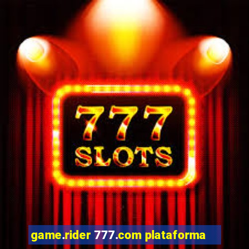 game.rider 777.com plataforma